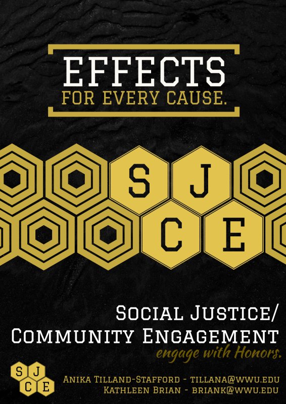 On a black background, white and yellow text reads "Effects for every cause." with "SJCE" encapsulated in a honeycomb pattern. The bottom reads "Social Justice/Community Engagement, engage with Honors."