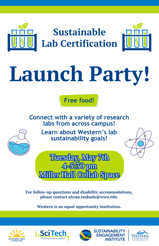 Join us for the launch party of the Sustainable Lab Certification Program! This program is designed to recognize and reward labs that are committed to operating in a sustainable manner. Learn more about the program and how your lab can get involved. There will be free food and drinks, as well as opportunities to network with other researchers and staff. The event will be held on Tuesday, May 7 from 4 to 5 pm in the Miller Hall Collaboration Space. Please contact alyssa.tsukada@wwu.edu with any questions.